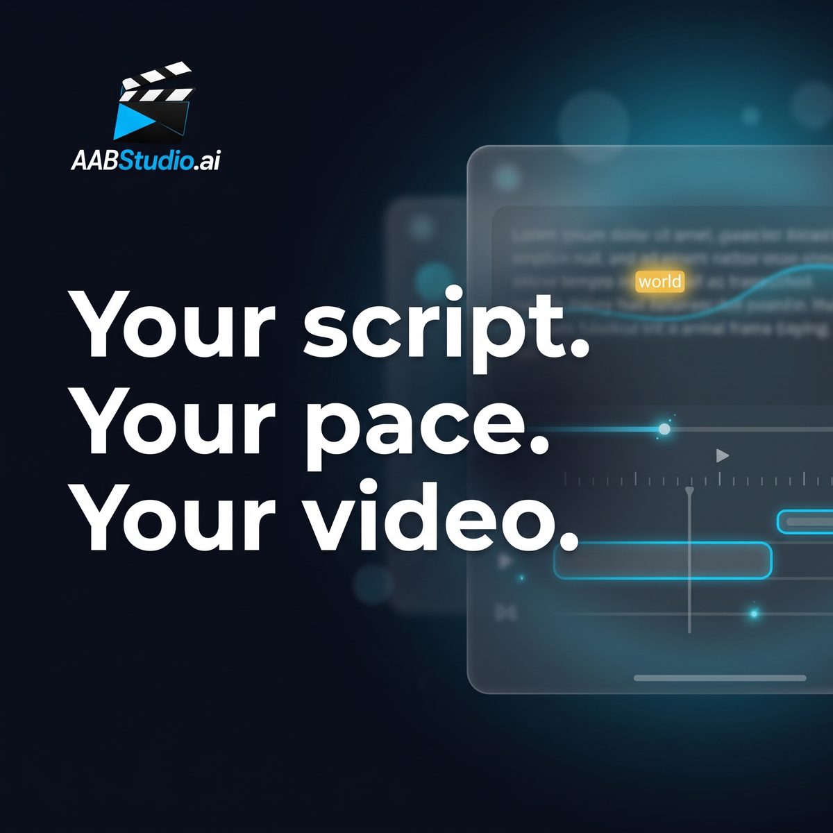 Your script. Your pace. Your video.